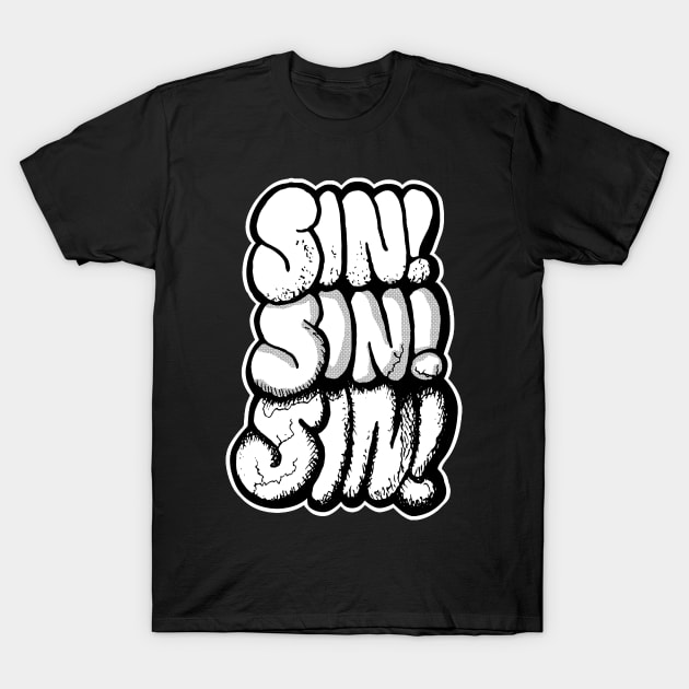 Sin, sin, SIN! T-Shirt by WFDJ